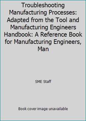 Troubleshooting Manufacturing Processes: Adapte... 0872633268 Book Cover