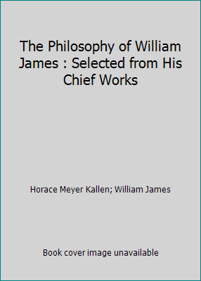 The Philosophy of William James : Selected from... B000YQQK9K Book Cover