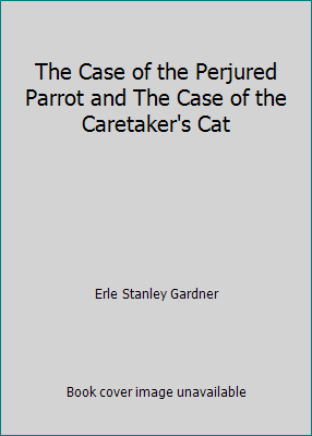 The Case of the Perjured Parrot and The Case of... B001E2Y12Q Book Cover