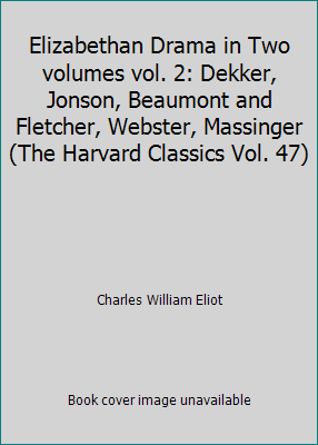 Elizabethan Drama in Two volumes vol. 2: Dekker... B001C327BY Book Cover