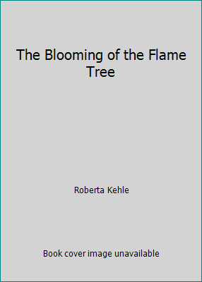 The Blooming of the Flame Tree 0891072756 Book Cover