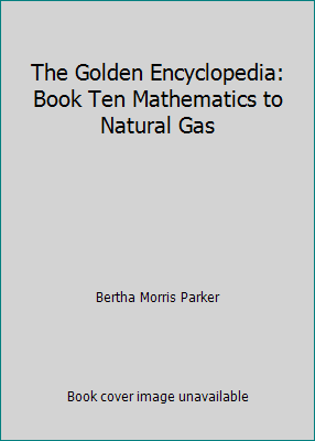 The Golden Encyclopedia: Book Ten Mathematics t... B0038ABPEE Book Cover