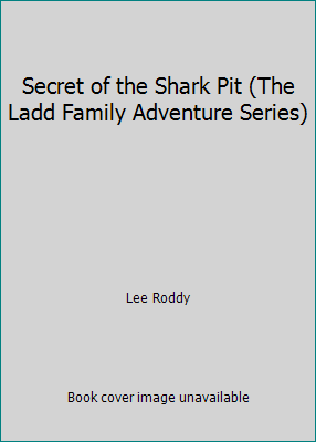 Secret of the Shark Pit (The Ladd Family Advent... 086065799X Book Cover