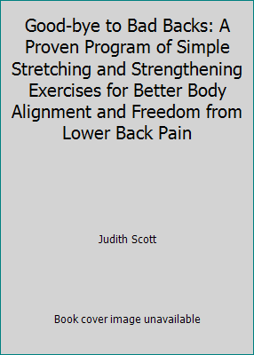 Good-bye to Bad Backs: A Proven Program of Simp... 0684187949 Book Cover