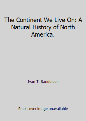 The Continent We Live On: A Natural History of ... B002FT9RAS Book Cover