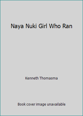 Naya Nuki Girl Who Ran B0798BWN13 Book Cover