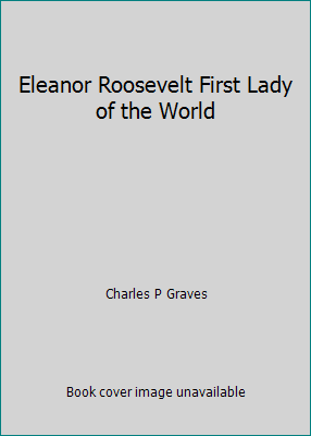 Eleanor Roosevelt First Lady of the World B000NPNX9W Book Cover