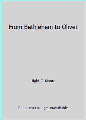 From Bethlehem to Olivet B000OP90IE Book Cover