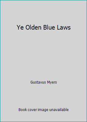 Ye Olden Blue Laws 1494387484 Book Cover