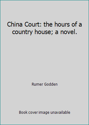 China Court: the hours of a country house; a no... B002QUBPA6 Book Cover