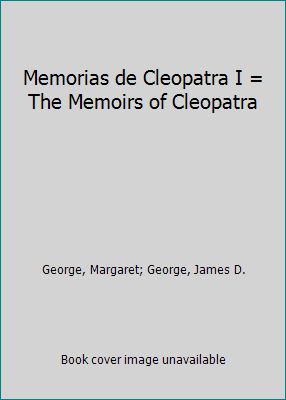 Memorias de Cleopatra I = The Memoirs of Cleopatra [Spanish] 8466304126 Book Cover