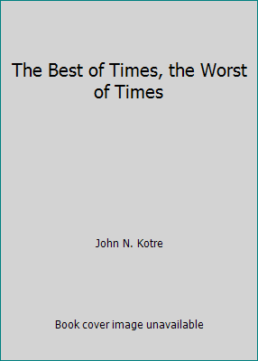 The Best of Times, the Worst of Times 0882295977 Book Cover