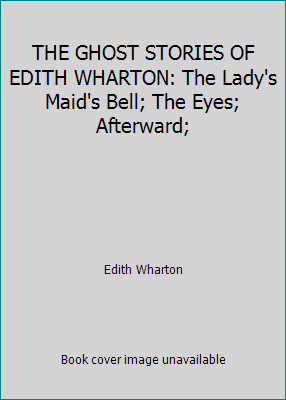 THE GHOST STORIES OF EDITH WHARTON: The Lady's ... B00201D8OM Book Cover