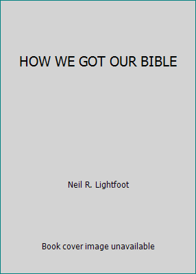 HOW WE GOT OUR BIBLE B000GJ5GEA Book Cover