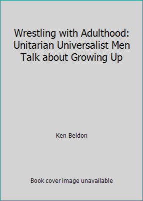 Wrestling with Adulthood: Unitarian Universalis... 1558965343 Book Cover
