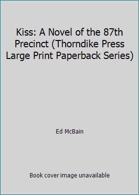 Kiss: A Novel of the 87th Precinct (Thorndike P... [Large Print] 0816155895 Book Cover