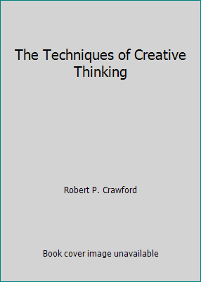 The Techniques of Creative Thinking B000HVUEH6 Book Cover