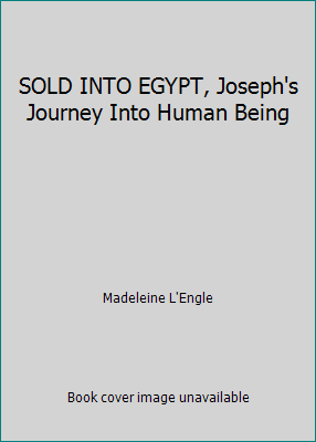 SOLD INTO EGYPT, Joseph's Journey Into Human Being B002L0NGL2 Book Cover