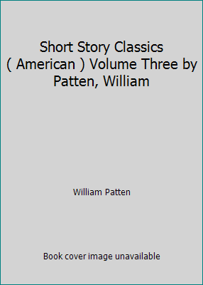 Short Story Classics ( American ) Volume Three ... B001TNYRO2 Book Cover