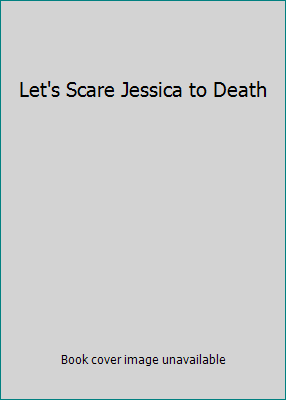 Let's Scare Jessica to Death 1415719144 Book Cover