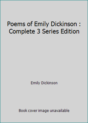 Poems of Emily Dickinson : Complete 3 Series Ed... 1522765816 Book Cover