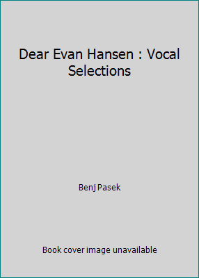 Dear Evan Hansen : Vocal Selections 1974806049 Book Cover