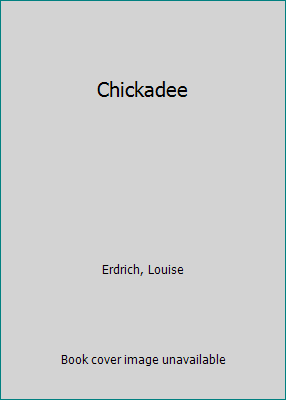 Chickadee 162765397X Book Cover