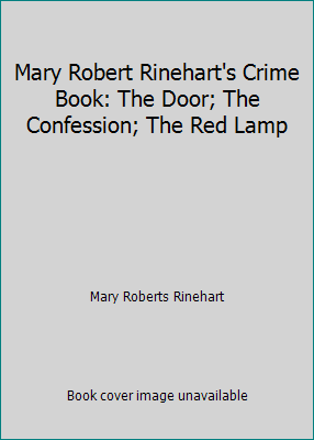 Mary Robert Rinehart's Crime Book: The Door; Th... B000KKG572 Book Cover