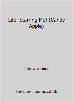 Life, Starring Me! (Candy Apple) 1439581649 Book Cover