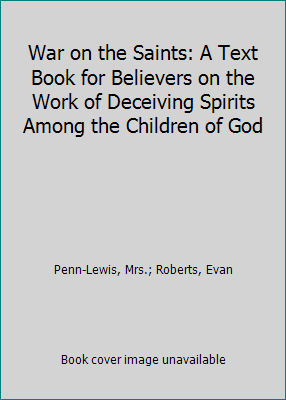 War on the Saints: A Text Book for Believers on... B005E8MZEM Book Cover