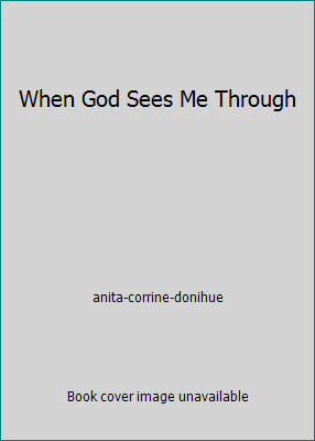 When God Sees Me Through 0739415298 Book Cover
