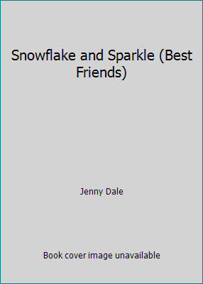 Snowflake and Sparkle (Best Friends) 0439652626 Book Cover