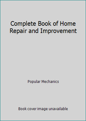 Complete Book of Home Repair and Improvement B000QFDH0O Book Cover