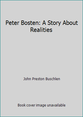 Peter Bosten: A Story About Realities 0830902007 Book Cover