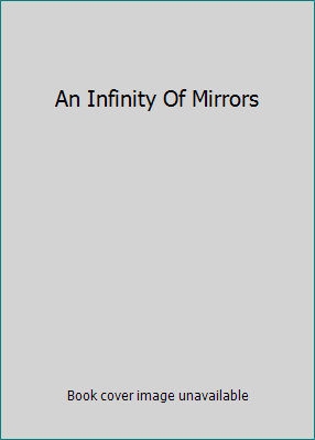 An Infinity Of Mirrors B001J3VGF0 Book Cover