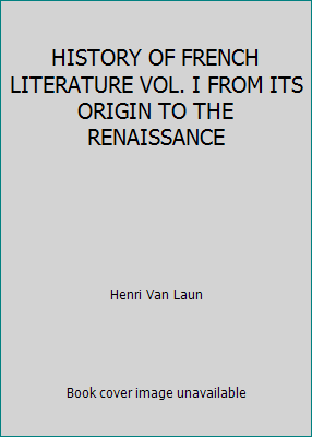 HISTORY OF FRENCH LITERATURE VOL. I FROM ITS OR... B003YEHEHQ Book Cover