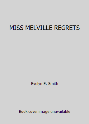MISS MELVILLE REGRETS B003H8P7JQ Book Cover