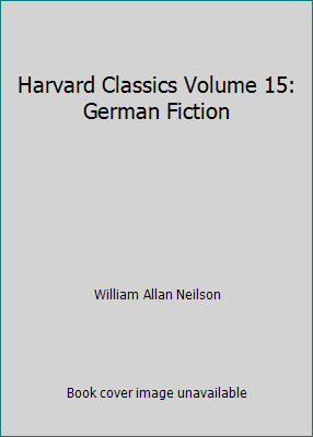 Harvard Classics Volume 15: German Fiction B000VSM41O Book Cover
