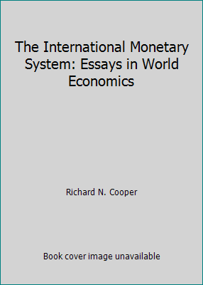 The International Monetary System: Essays in Wo... 0262031248 Book Cover