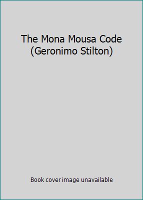 The Mona Mousa Code (Geronimo Stilton) 1439587566 Book Cover