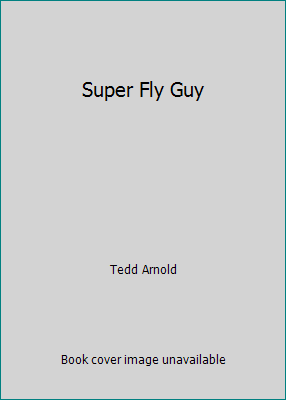 Super Fly Guy 145172926X Book Cover