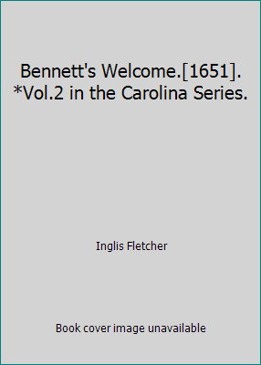 Bennett's Welcome.[1651]. *Vol.2 in the Carolin... B00KWFQZ7K Book Cover