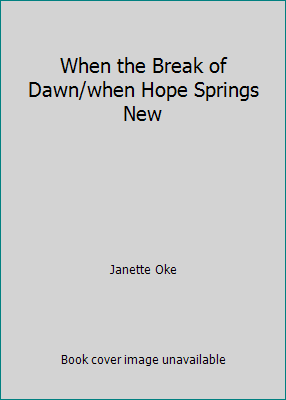 When the Break of Dawn/when Hope Springs New B001ETCCDE Book Cover