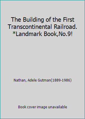 The Building of the First Transcontinental Rail... B0099KXEHI Book Cover