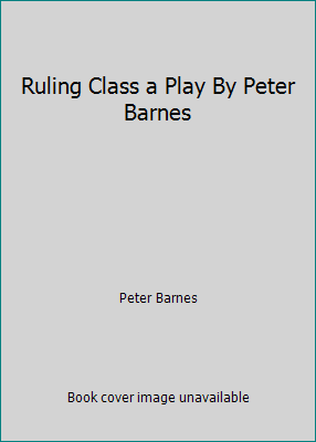 Ruling Class a Play By Peter Barnes B001CJZH9M Book Cover