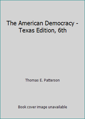 The American Democracy - Texas Edition, 6th 0072920866 Book Cover