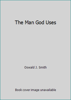The Man God Uses 091953290X Book Cover