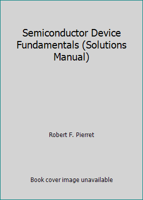 Semiconductor Device Fundamentals book by Robert F. Pierret