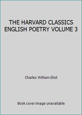 THE HARVARD CLASSICS ENGLISH POETRY VOLUME 3 B000H1I7L6 Book Cover