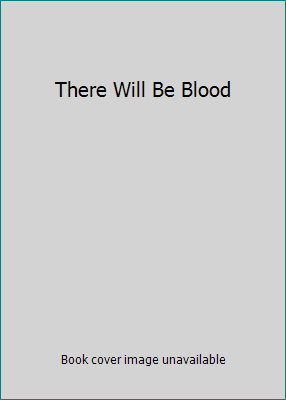 There Will Be Blood 1415738939 Book Cover
